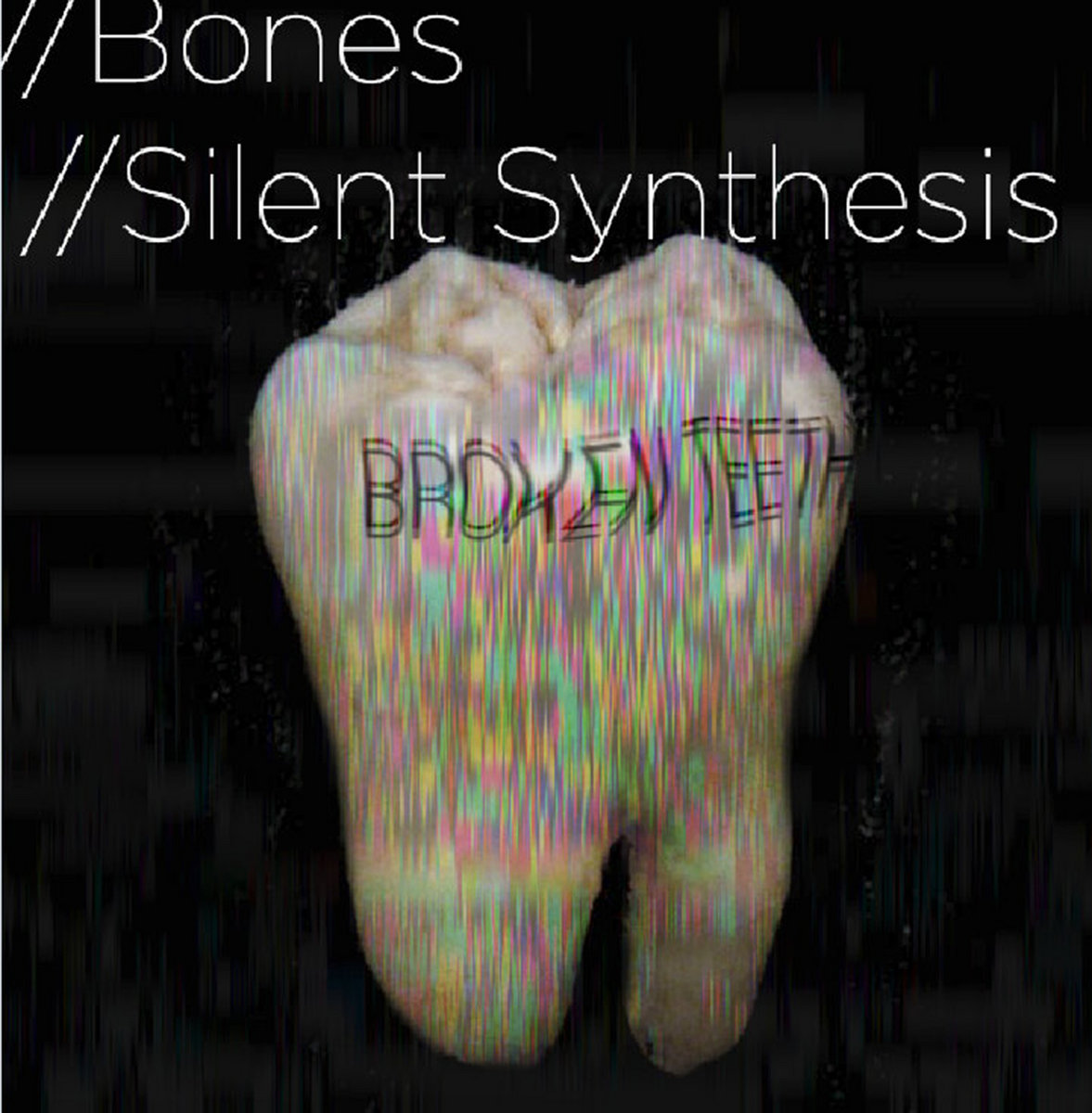 Silent Synthesis - Broken Teeth