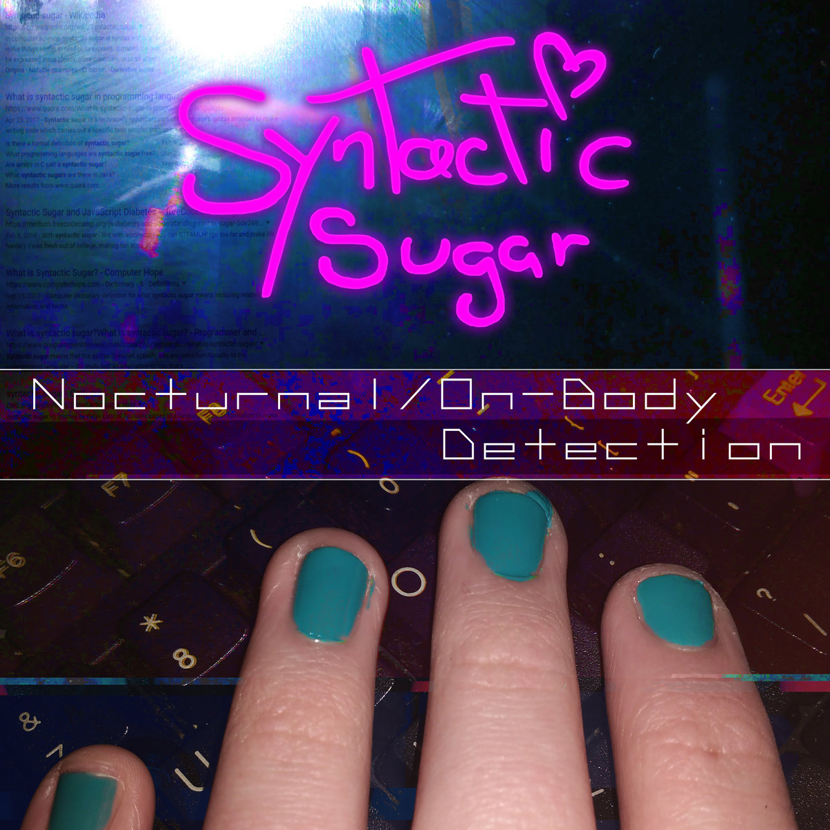 Syntactic Sugar - Nocturnal / On-Body Detection